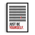 Be yourself.